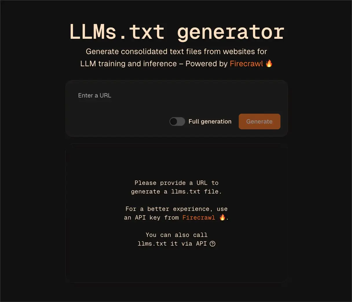 The image shows a dark-themed web interface titled "LLMs.txt generator" with the tagline "Generate consolidated text files from websites for LLM training and inference - Powered by Firecrawl 🔥". The interface has a URL input field labeled "Enter a URL", a toggle switch for "Full generation", and an orange "Generate" button. Below this is a message stating "Please provide a URL to generate a llms.txt file. For a better experience, use an API key from Firecrawl 🔥